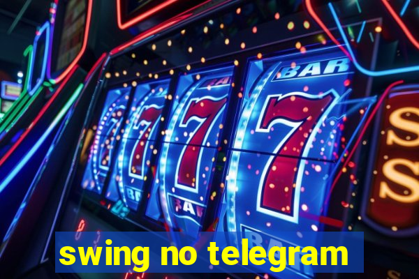 swing no telegram